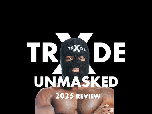 TRXDE UNMASKED: 2025 REVIEW